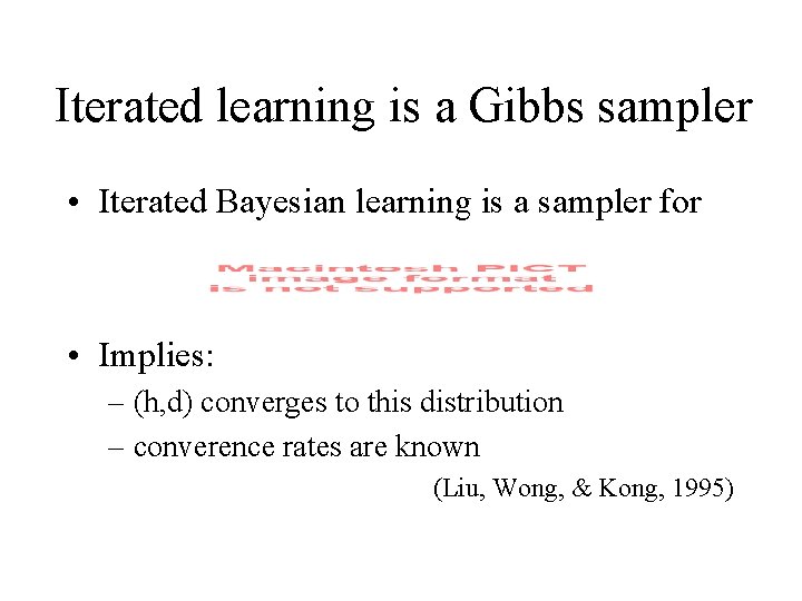 Iterated learning is a Gibbs sampler • Iterated Bayesian learning is a sampler for