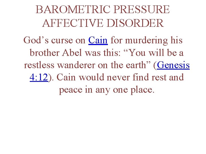 BAROMETRIC PRESSURE AFFECTIVE DISORDER God’s curse on Cain for murdering his brother Abel was