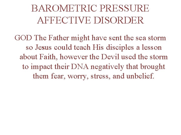 BAROMETRIC PRESSURE AFFECTIVE DISORDER GOD The Father might have sent the sea storm so
