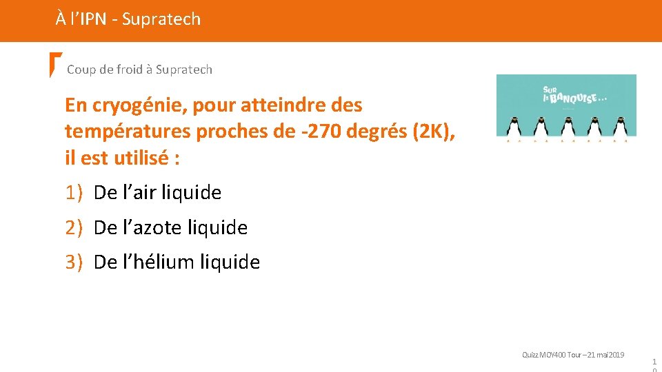 À l’IPN - Supratech Coup de froid à Supratech En cryogénie, pour atteindre des