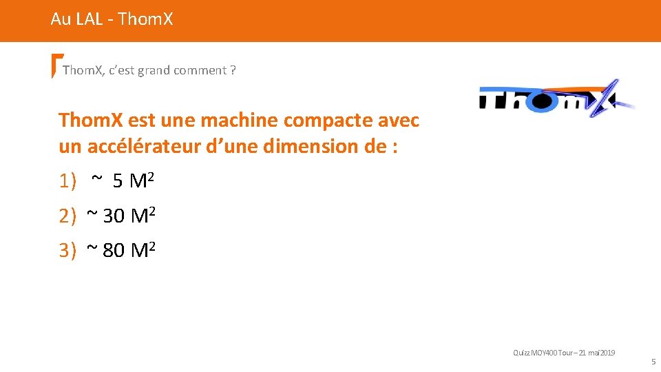 Au LAL - Thom. X, c’est grand comment ? Thom. X est une machine