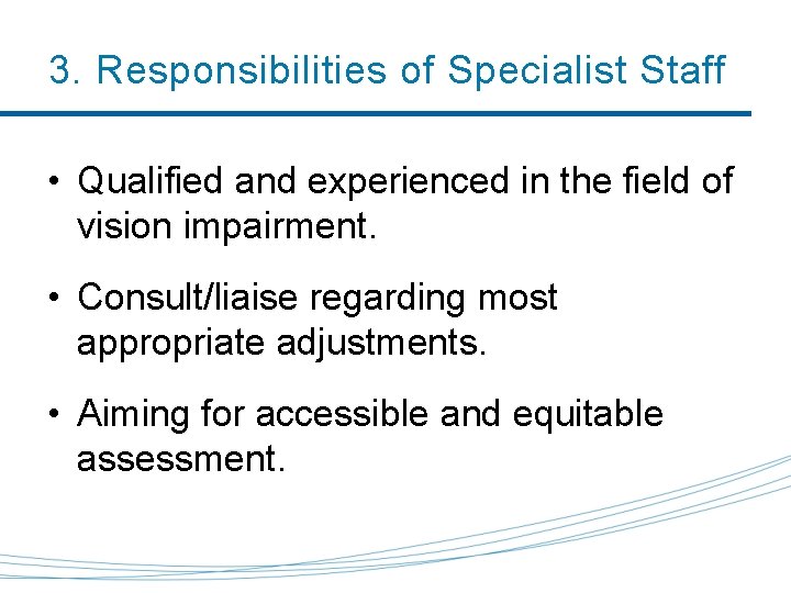 3. Responsibilities of Specialist Staff • Qualified and experienced in the field of vision