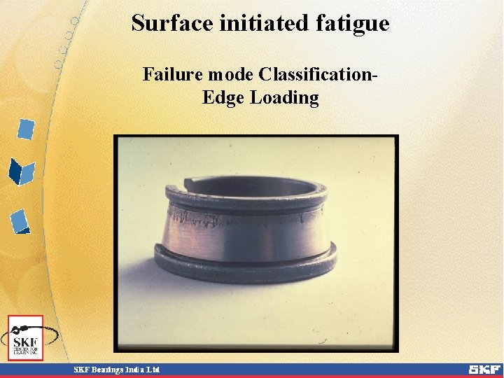 Surface initiated fatigue Failure mode Classification. Edge Loading 