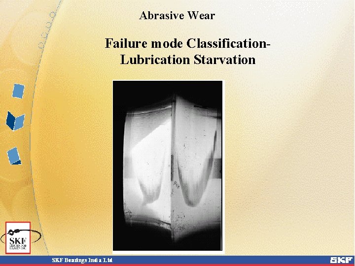 Abrasive Wear Failure mode Classification. Lubrication Starvation 