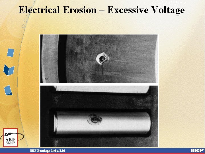 Electrical Erosion – Excessive Voltage Electrical Erosion – Excessive Voltage