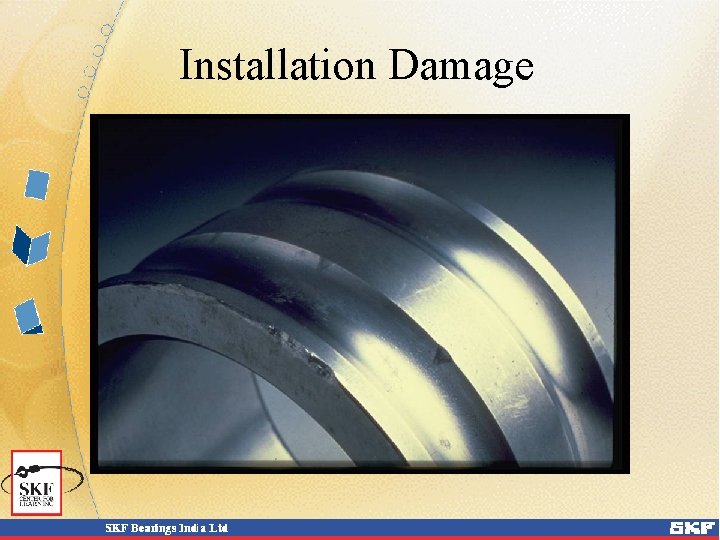 Installation Damage Installation Damage