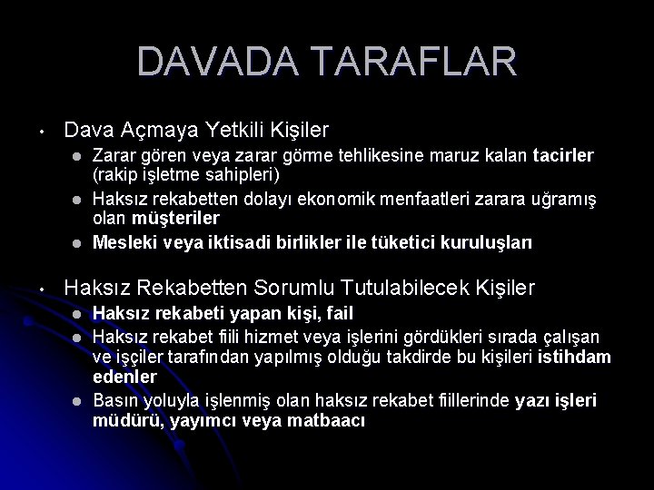 DAVADA TARAFLAR • Dava Açmaya Yetkili Kişiler l l l • Zarar gören veya