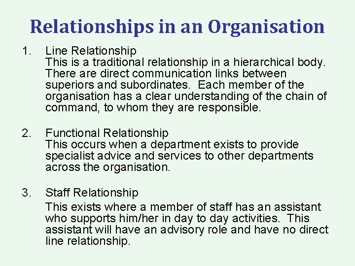 Relationships in an Organisation 1. Line Relationship This is a traditional relationship in a