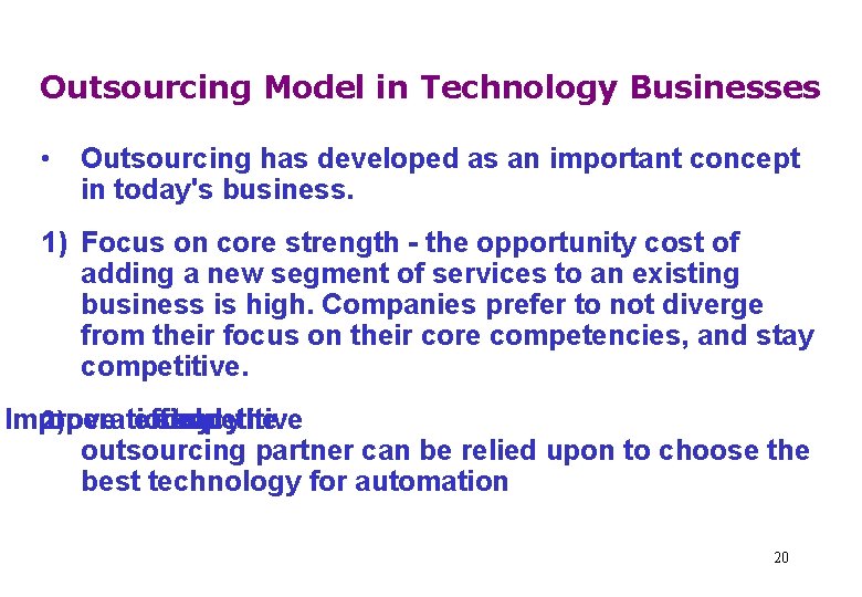 Outsourcing Model in Technology Businesses • Outsourcing has developed as an important concept in