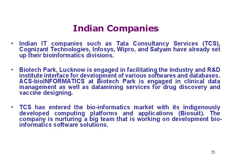 Indian Companies • Indian IT companies such as Tata Consultancy Services (TCS), Cognizant Technologies,