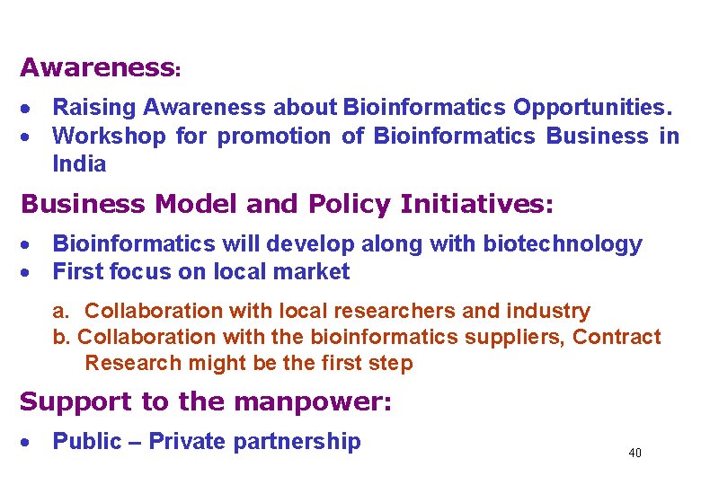 Recommendation Awareness: Raising Awareness about Bioinformatics Opportunities. · Workshop for promotion of Bioinformatics Business