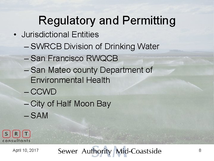 Regulatory and Permitting • Jurisdictional Entities – SWRCB Division of Drinking Water – San