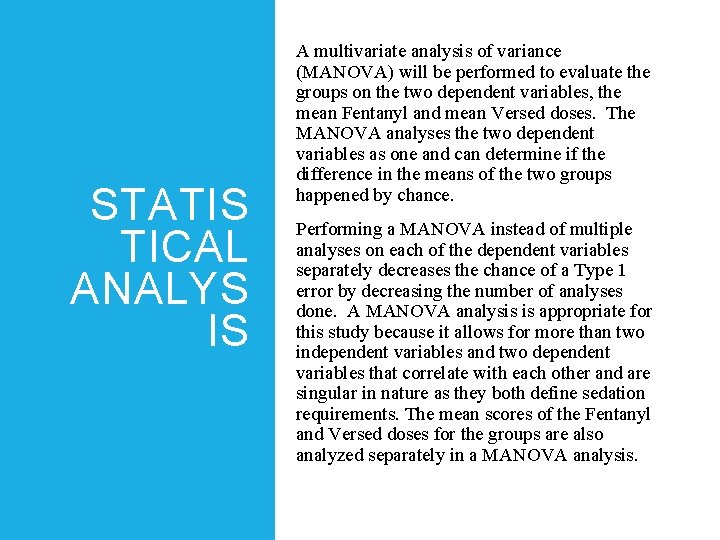 STATIS TICAL ANALYS IS A multivariate analysis of variance (MANOVA) will be performed to