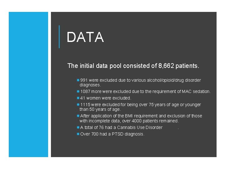 DATA The initial data pool consisted of 8, 662 patients. 991 were excluded due