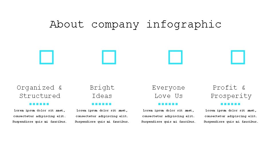 About company infographic � � Organized & Structured Bright Ideas Everyone Love Us Profit