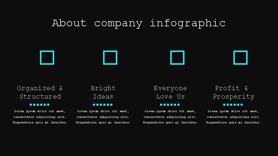 About company infographic � � Organized & Structured Bright Ideas Everyone Love Us Profit