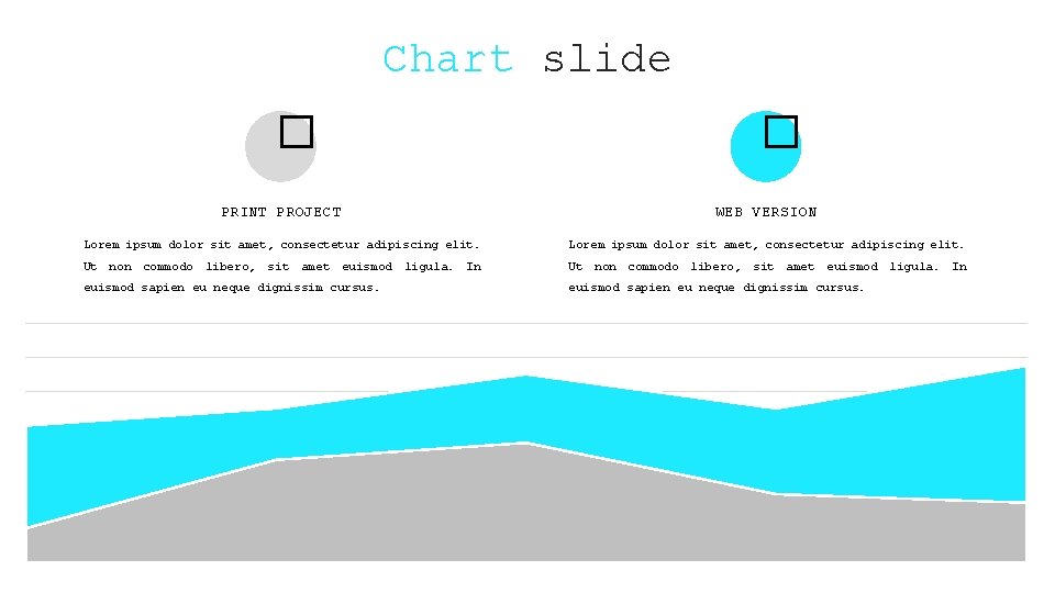 Chart slide � � PRINT PROJECT WEB VERSION Lorem ipsum dolor sit amet, consectetur