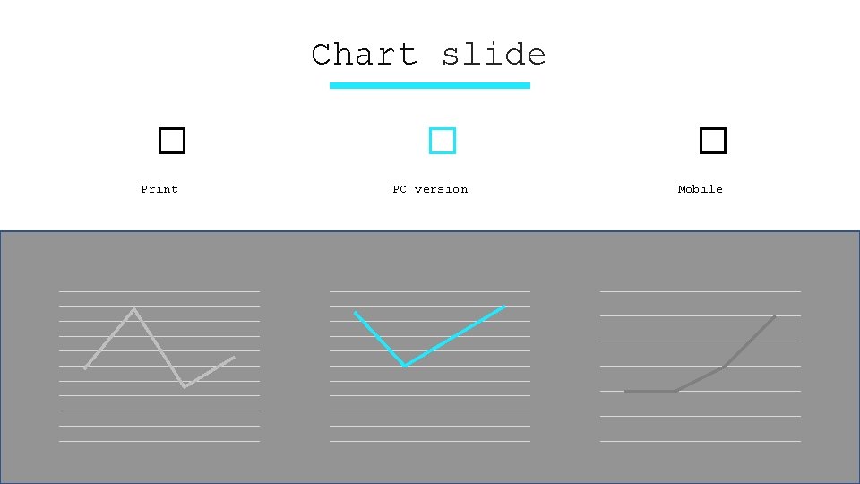 Chart slide � Print � PC version � Mobile 