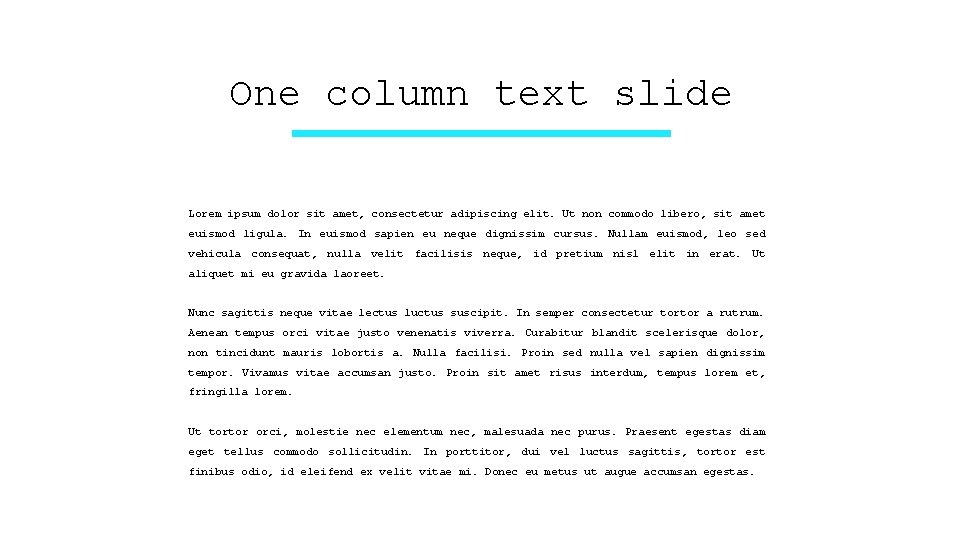 One column text slide Lorem ipsum dolor sit amet, consectetur adipiscing elit. Ut non