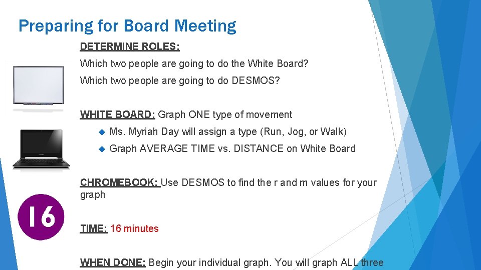 Preparing for Board Meeting DETERMINE ROLES: Which two people are going to do the