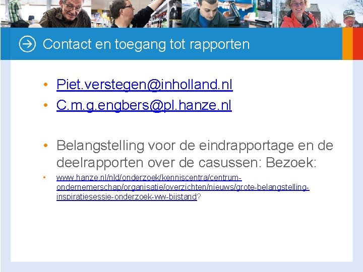 Contact en toegang tot rapporten • Piet. verstegen@inholland. nl • C. m. g. engbers@pl.