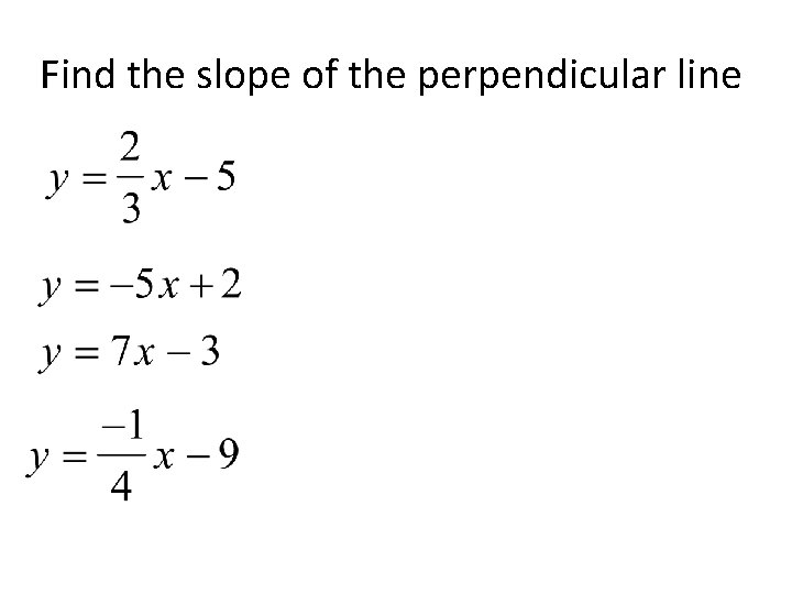Find the slope of the perpendicular line 