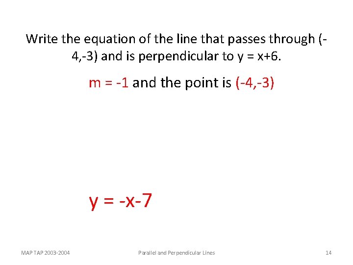 Write the equation of the line that passes through (4, -3) and is perpendicular