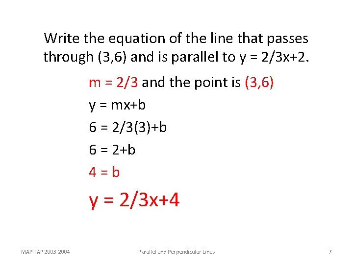 Write the equation of the line that passes through (3, 6) and is parallel