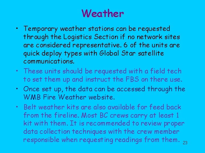 Weather • Temporary weather stations can be requested through the Logistics Section if no