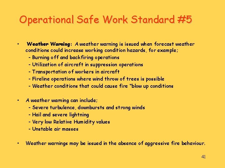 Operational Safe Work Standard #5 • Weather Warning: A weather warning is issued when