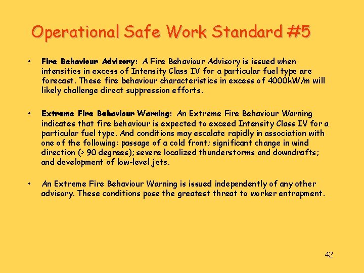 Operational Safe Work Standard #5 • Fire Behaviour Advisory: A Fire Behaviour Advisory is