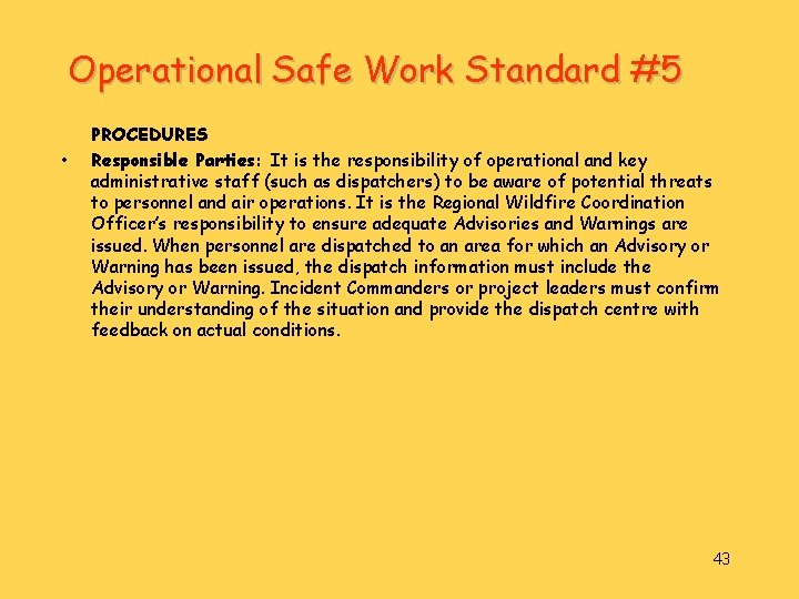 Operational Safe Work Standard #5 • PROCEDURES Responsible Parties: It is the responsibility of