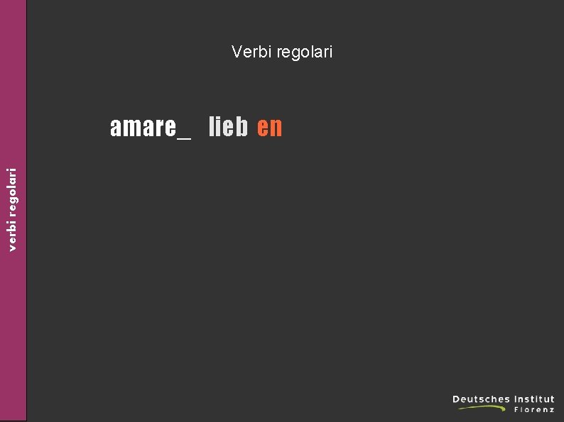 Verbi regolari verbi regolari amare_ lieb en 