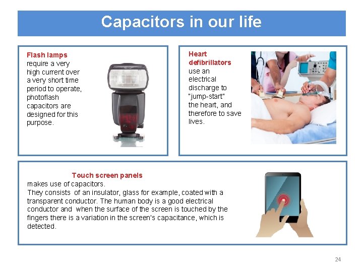 Capacitors in our life Flash lamps require a very high current over a very