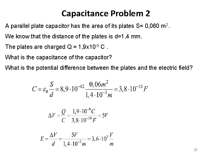 Capacitance Problem 2 A parallel plate capacitor has the area of its plates S=