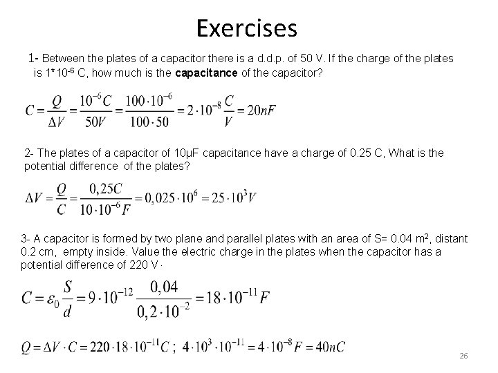 Exercises 1 - Between the plates of a capacitor there is a d. d.