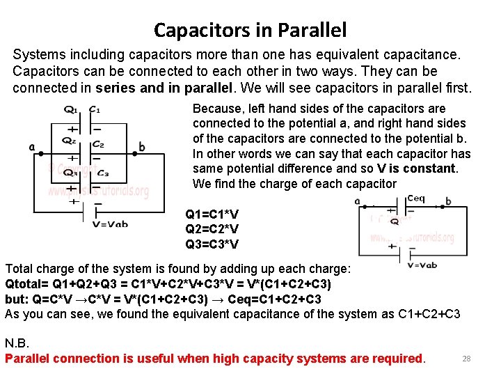 Capacitors in Parallel Systems including capacitors more than one has equivalent capacitance. Capacitors can