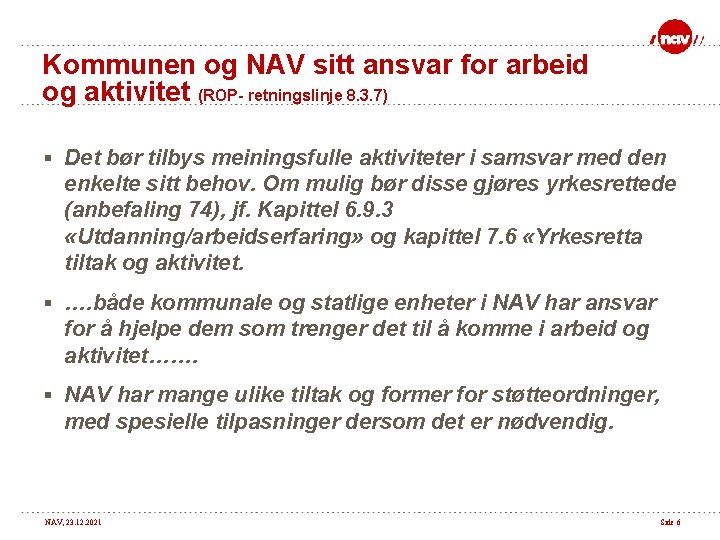Kommunen og NAV sitt ansvar for arbeid og aktivitet (ROP- retningslinje 8. 3. 7)