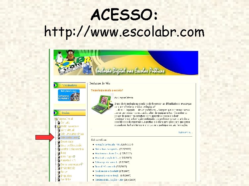 ACESSO: http: //www. escolabr. com 