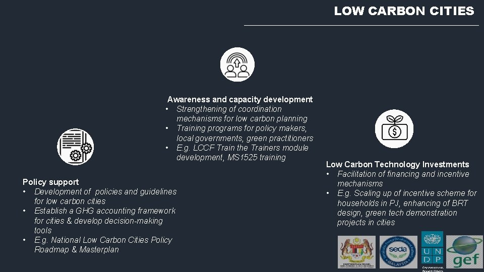 LOW CARBON CITIES Awareness and capacity development • Strengthening of coordination mechanisms for low