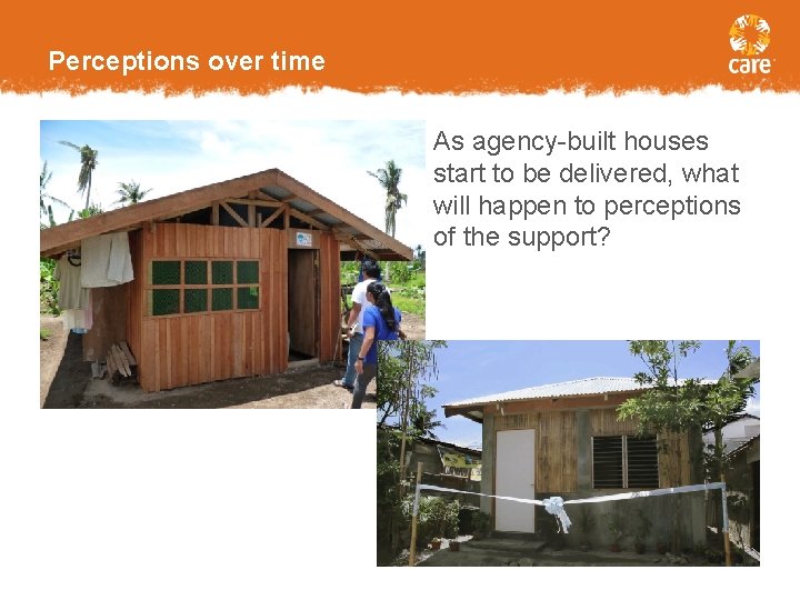 Perceptions over time As agency-built houses start to be delivered, what will happen to