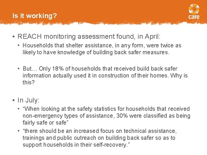 Is it working? • REACH monitoring assessment found, in April: • Households that shelter