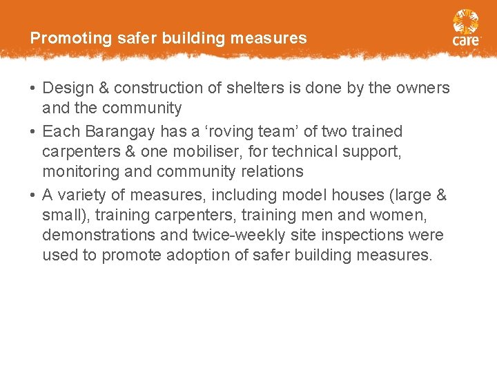 Promoting safer building measures • Design & construction of shelters is done by the