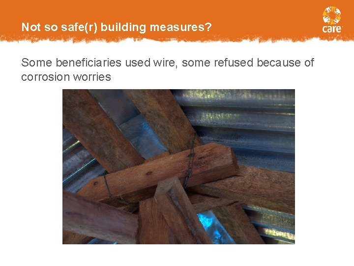 Not so safe(r) building measures? Some beneficiaries used wire, some refused because of corrosion