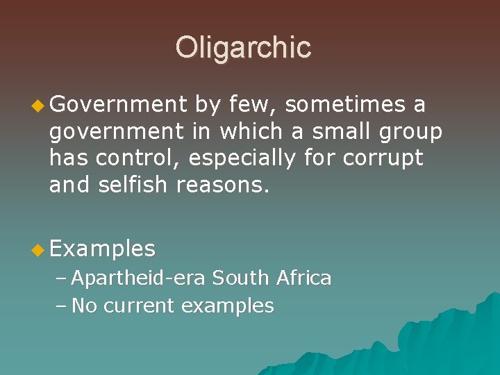 Oligarchic u Government by few, sometimes a government in which a small group has