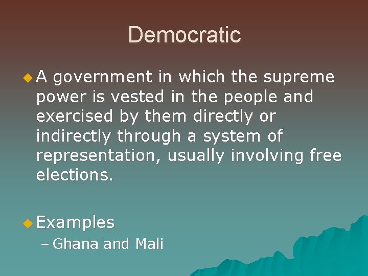 Democratic u. A government in which the supreme power is vested in the people