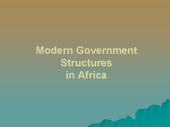 Modern Government Structures in Africa 