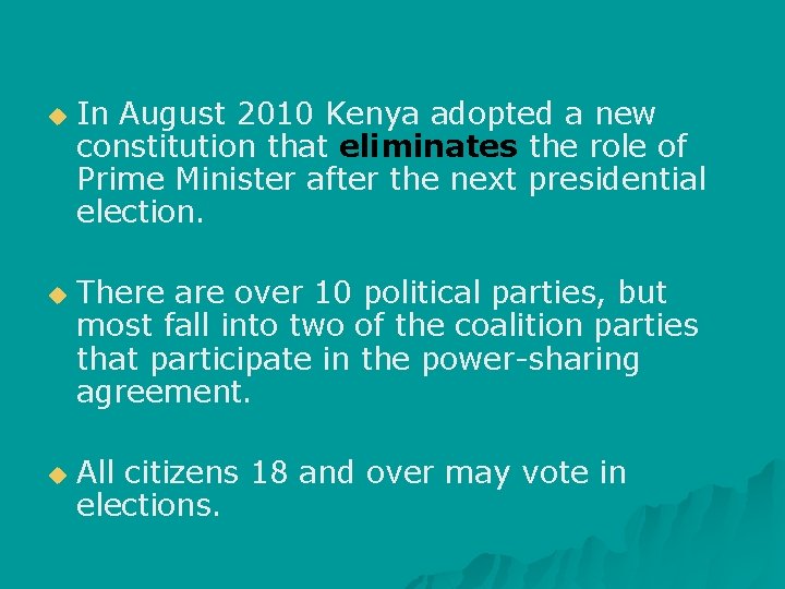 u u u In August 2010 Kenya adopted a new constitution that eliminates the