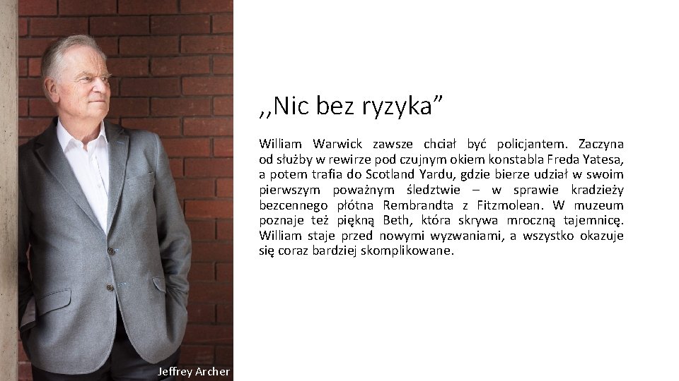 , , Nic bez ryzyka” William Warwick zawsze chciał być policjantem. Zaczyna od służby