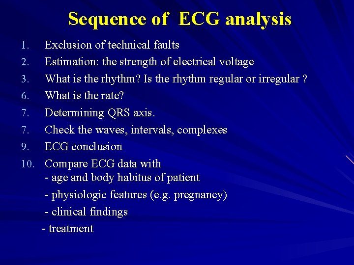 Sequence of ECG analysis Exclusion of technical faults 2. Estimation: the strength of electrical